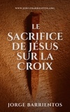  Jorge Barrientos - Le Sacrifice de Jésus sur la Croix.