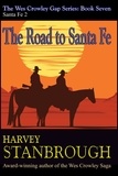  Harvey Stanbrough - The Road to Santa Fe - The Wes Crowley Series, #9.