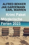 Alfred Bekker et  Jan Gardemann - Krimi Paket Mörderische Ferien 2023.