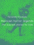  Tot et  Fernanda Diosdado - Mexican Horror Legends: The scariest stories for kids.