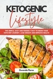  Gwenda Flores - Ketogenic Lifestyle: The Simple, Easy and Friendly Way to Begin Your Keto Diet Journey, Lose Weight and Improve Health.