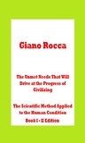  Giano Rocca - The Unmet Needs That Will Drive at the Progress of Civilizing  The Scientific Method Applied to the Human Condition Book I - II Edition.