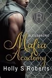  Holly S. Roberts - Alessandro - Mafia Academy, #1.