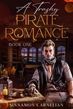  Sinnamon Carnelian - A Trashy Pirate Romance: Book One - A Trashy Pirate Romance.