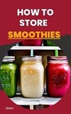  SMUV Guide - How to Store Smoothies.