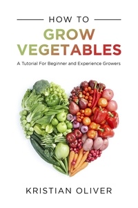  Kristian Oliver - How to Grow Vegetables.