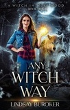  Lindsay Buroker - Any Witch Way - A Witch in Wolf Wood, #3.