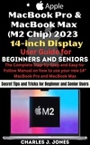  Charles J. Jones - MacBook Pro and MacBook Max (M2 Chip) 2023 14-inch Display User Guide for Beginners and Seniors.