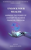  Marcos Moreira Alves - Unlock Your Wealth Harness the Power of ChatGPT to Achieve Financial Freedom.
