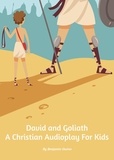 Benjamin Owino - David and Goliath - A Christian Audioplay for Children.