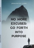  Jermaine D Gandy - No More Excuse: Go Forth Into Purpose.
