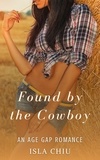  Isla Chiu - Found by the Cowboy: An Age Gap Romance.