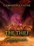  Cassandra Vayne - The Thief - Mythical Heat, #9.