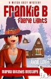  Andie Low - Frankie B: Faerie Lights - Marina Witches Mysteries, #4.