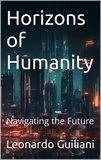  Leonardo Guiliani - Horizons of Humanity  Navigating the Future.