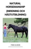  Finn Olsson - Natural Horsemanship (Inridning och Hästutbildning).