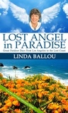  Linda Ballou - Lost Angel in Paradise - Lost Angel Travel Series, #2.