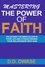  D. D. Dwase - Mastering The Power Of Faith: Unlocking The Miraculous In Your Life And Strengthening Your Relationship With God - Mastering Faith Series, #2.