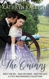  Kathryn Kaleigh - The Quinns - Civil War Romance Collection, #5.