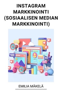  Emilia Mäkelä - Instagram Markkinointi (Sosiaalisen Median Markkinointi).