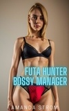  Amanda Strom - Futa Hunter: Bossy Manager - Futa Hunter Collection, #6.