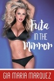  Gia Maria Marquez - Futa in the Mirror - Futa All Night, #1.