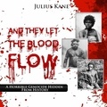  Julius Kane - And They Let The Blood Flow: A Horrible Genocide Hidden From History.