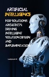  Ladyluck - AI for Solutions Architects: Driving Intelligent Solution Design and Implementation - 1, #1.
