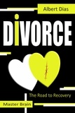  Albert Dias - Divorce The Road to Recovery.