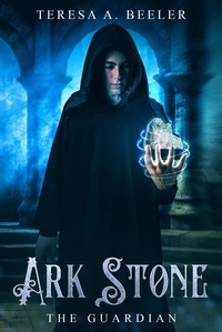  Teresa A. Beeler - Ark Stone: The Guardian - Ark Stone, #1.