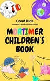  Good Kids - Mortimer Children´s Book - Good Kids, #1.