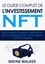  Wayne Walker - Le guide complet de l'investissement NFT.