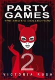  Victoria Rush - Party Games 2: The Erotic Collection - Erotica Themed Bundles, #16.