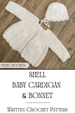  Teenie Crochets - Shell Baby Cardigan and Bonnet - Written Crochet Pattern.