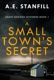 A.E. Stanfill - A Small Town's Secret - Grant Dawson Mysteries, #1.