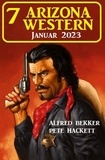  Alfred Bekker et  Pete Hackett - 7 Arizona Western Januar 2023.