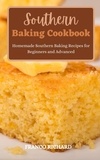  Franco Richard - Southern Baking Cookbook : Homemade Southern Baking Recipes for Beginners and Advanced.