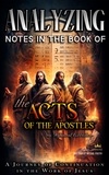  Bible Sermons - Analyzing Notes in the Book of the Acts of the Apostles: A Journey of Continuation in the Work of Jesus - Notes in the New Testament, #5.
