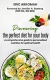  ERIC ARKOMAH - Discovering The Perfect Diet For Your Body.