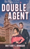  Brittany E. Brinegar - Double Agent - Spies of Texas, #4.