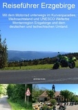  andrea-moto - Reiseführer Erzgebirge  -  Mit dem Motorrad unterwegs im Kurvenparadies, Weihnachtsland und UNESCO Welterbe Montanregion Erzgebirge und dem deutschen und tschechischen Umland.