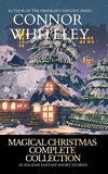  Connor Whiteley - Magical Christmas Complete Christmas: 10 Holiday Fantasy Short Stories - Holiday Extravaganza Collections, #13.