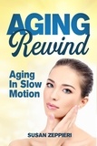  Susan Zeppieri - Age In Rewind: Aging In Slow Motion.