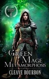  Cleave Bourbon - Green Mage Metamorphosis - Tournament of Mages, #4.
