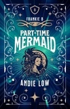  Andie Low - Frankie B: Part-Time Mermaid - Marina Witches Mysteries, #8.