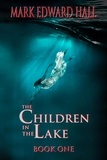  Mark Edward Hall - The Children in the Lake - Children in the Lake, #1.