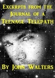  John Walters - Excerpts from the Journal of a Teenage Telepath.