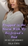  Isla Chiu - Trapped in the Storm With My Boyfriend’s Dad: An Age Gap Romance.