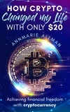  Annmarie Allman - How Crypto Changed My Life With Only $20.