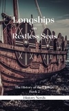 History Nerds - Longships on Restless Seas - The History of the Vikings, #2.